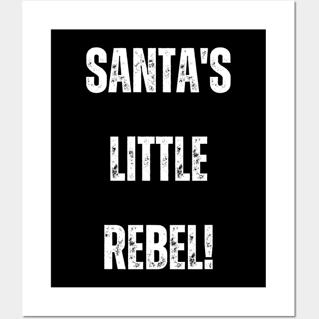 Santa's Little Rebel! Christmas Humor Wall Art by Project Charlie